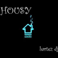 Housy Stuff - Bartez Mix by Bartez 🎧