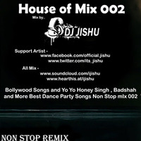 House of Mix 002 (Non-Stop Dance) - DJ JISHU by DJ JISHU