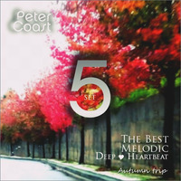 SET 5 - The Best Melodic Deep # Heartbeat [Autumn Trip] - December 2014 by PeterCoast