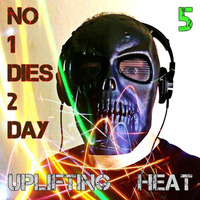 NO 1 DIES 2DAY 5 ~ Uplifting Heat by T-Mension