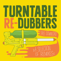 Turntable RE-Dubbers (A selection of remixes)