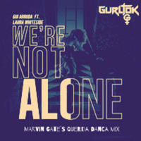 Gui Arruda Feat Laura Whiteside We´re Not Alone - Marvin Gate´s Querida Danca Mix by Marvin Gate