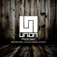 Union Podcast 002-08-2016 mixed by Alejandro Alvarez by Alejandro Alvarez