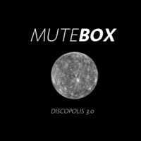 Mute Box - Discopolis 3.0 by Sheeva Records