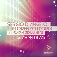Sergio D'Angelo & Lorenzo D'Oria ft Sara Grimaldi Stay With Me (Original Mix) by Lorenzo D'Oria Dj