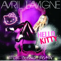 Avril Lavigne - Hello Kitty ( Vitor Bueno Remix ) by Vitor Bueno