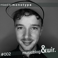 musicblog &amp;wir #002 by monotype by &wir