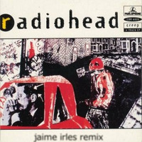 Radiohead - Creep (Jaime Irles Remix) by Jaime Irles