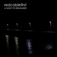 Redcablefirst - A Night To Remember by redcablefirst