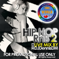 Hip Hop RnB 2-  2013 Live Mix by DJDennisDM 86BPM to 100BPM by DJDennisDM