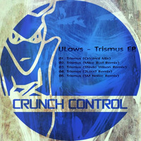 ULaws - Trismus (2Loud Remix) - Crunch Control by 2Loud / Lapadula