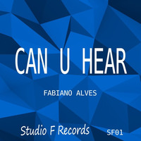 Can U hear (Original Mix) by Fabiano Alves