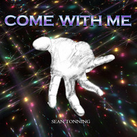 COME WITH ME by Sean Tonning