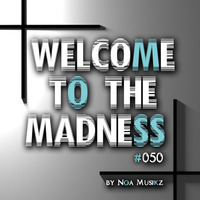 Welcome to the Madness  ·  #050 by Noa Musikz