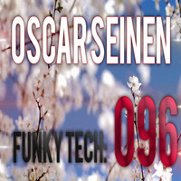 Oscar Seinen - FunkyTech E096 (April 2015) by Oscar Seinen (Sig Racso)
