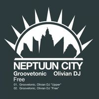 Groovetonic,Olivian Dj - Upper(Original Mix)[Neptuun City]Out by olivian