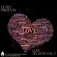 Dj Teo Presenta - Love Selecta Vol. 2 by Dj Teo