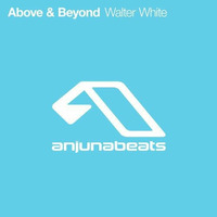 Above &amp; Beyond - Walter White (Play HD Edit) by Ciprian Adams (Play HD)