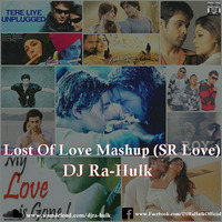 Lost Of Love (LOL Mashup) (SR by DJ Ra-Hulk