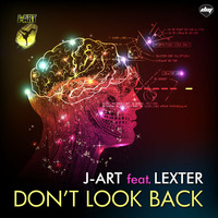 J-Art feat. Lexter - Don't Look Back (J-Art Original Radio Edit) by Jenny Dee Official