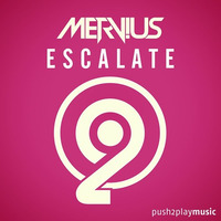 Mervius - Escalate [free download] by push2play music