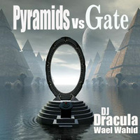 174 WAEL WAHID (DJ DRACULA) - Pyramids Vs Gate by Wael Wahid DJ Dracula