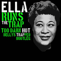 Ella Fitzgerald - Too Darn Hot (Belly's Trapped Bootleg) by DJ Belly