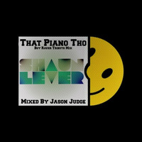 That Piano Tho (Boy Raver Tribute Mix) - Mixed By Jason Judge by Jason Judge