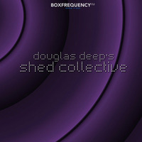 Douglas Deep's Radio Show #18 01/08/15 - The Shed Collective Live at Vintners by Douglas Deep's Shed Collective