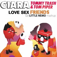 DJ Little Nemo - Love, Sex, Friends (Ciara ft Justin Timberlake vs Tommy Trash &amp; Tom Piper) by DJ Little Nemo