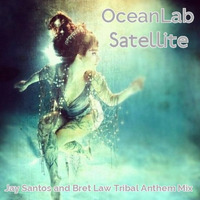 Satellite (Jay Santos &amp; Bret Law Tribal Anthem Mix) *FREE DOWNLOAD* by DJ Jay Santos