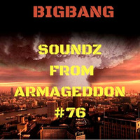 Bigbang - Soundz From Armageddon #76 (18-03-2016) by bigbang