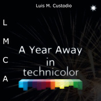 A Year Away, In Technicolor by Luis Marcos Custodio