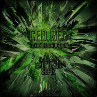 Ced.Rec - Toxic Destruction  ( Original Mix ) [ OXYTECH RECORDS] #53 top 100 by Ced.Rec