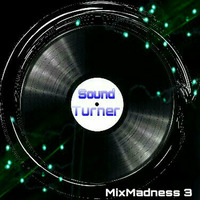 SoundTurner - MixMadness Vol.3 by SoundTurner