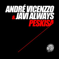 André Vicenzzo & Javi Always "Peskisa" by André Vicenzzo