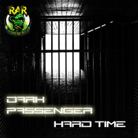 Dark Passenger - Hard time - Out soon by Renegade Alien Records
