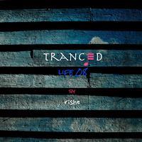 Tranced | Life 08 by Rishe