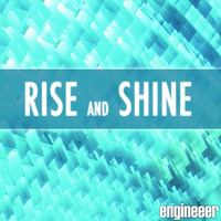 Engineeer - Rise and shine by engineeer