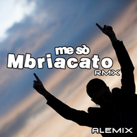 Me So Mbriacato Remix (Alemix) by Alemix