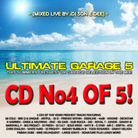 Ultimate Garage 5 CD4 - The Summer Edition Mixed By DJ Son E Dee by Ultimate Garage 5