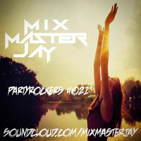 PartyRockers 021 by Mix Master Jay