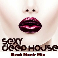 Deep House  Podcast (Beat Monk Mix) by Beat Monk