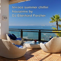 Terrace summer chillin`housemix by DJ Eberhard Forcher by Eberhard Forcher