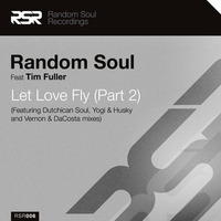 Random Soul ft. Tim Fuller - Let love Fly - Dutchican Soul Vocal Remix - 2010 by Drexmeister