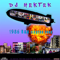 DJ Hektek - 1986 R&B Electro Funk Classics Mixtape by DJ Hektek