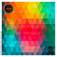 SoundFausto -Be Myself - (Original Mix) by [at]:DUSK Records