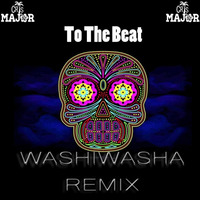 To The Beat (Washiwasha Remix) - CrisMajor  /// FREE DL by Washiwasha