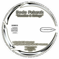 UVM010A - Bodo Felusch - Needles &amp; Strings (Main Mix) by Unvirtual-Music