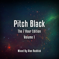Alan Ruddick - Pitch Black 7 Hour Extended Edition - Part 1 by Alan Ruddick